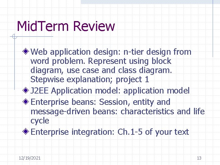 Mid. Term Review Web application design: n-tier design from word problem. Represent using block