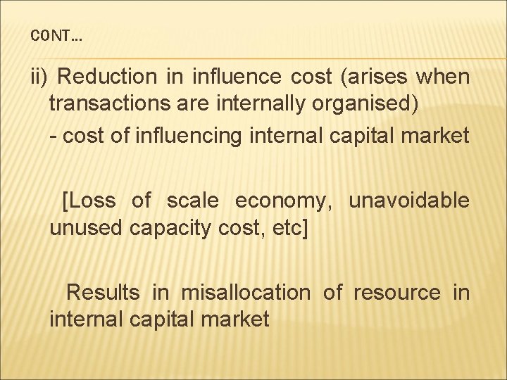 CONT… ii) Reduction in influence cost (arises when transactions are internally organised) - cost