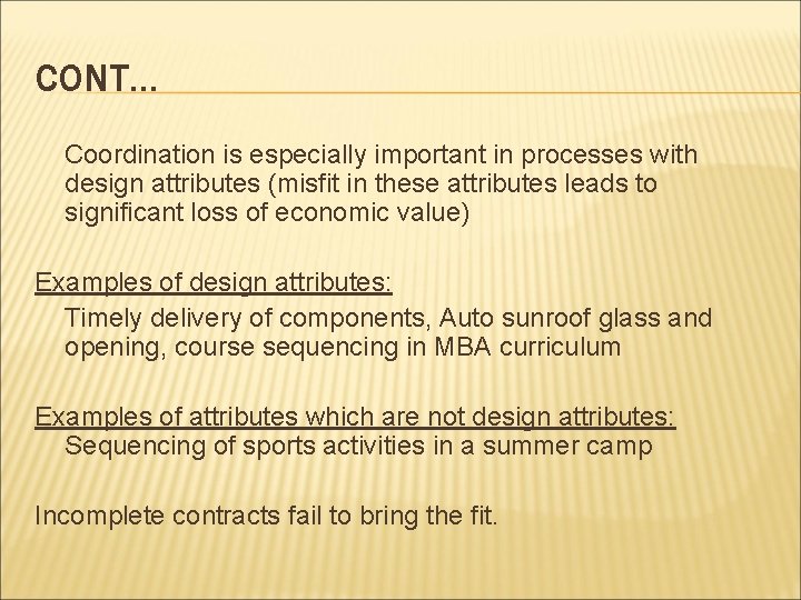 CONT… Coordination is especially important in processes with design attributes (misfit in these attributes