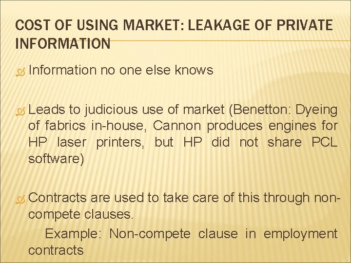 COST OF USING MARKET: LEAKAGE OF PRIVATE INFORMATION Information no one else knows Leads