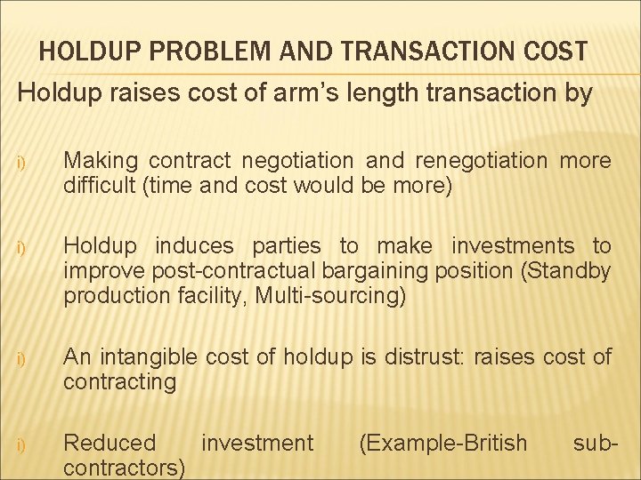 HOLDUP PROBLEM AND TRANSACTION COST Holdup raises cost of arm’s length transaction by i)