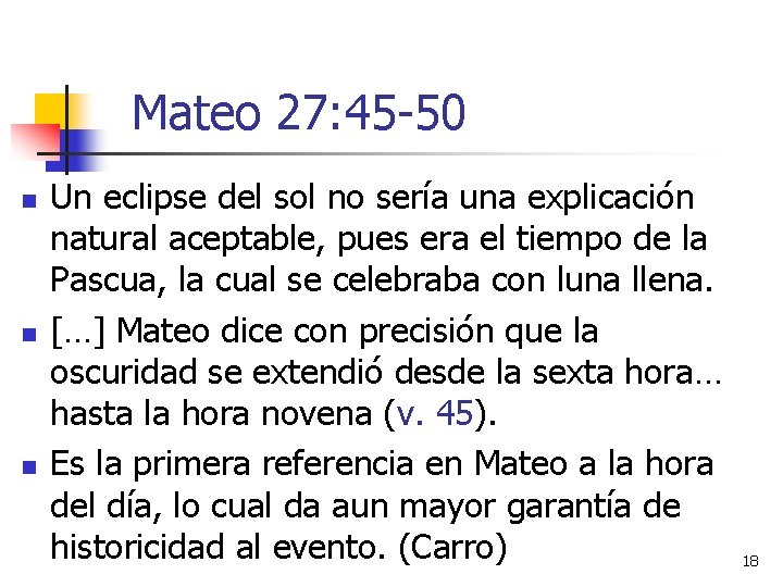 Mateo 27: 45 -50 n n n Un eclipse del sol no sería una