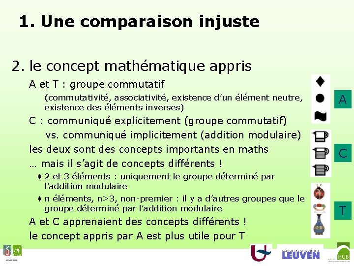 1. Une comparaison injuste 2. le concept mathématique appris A et T : groupe