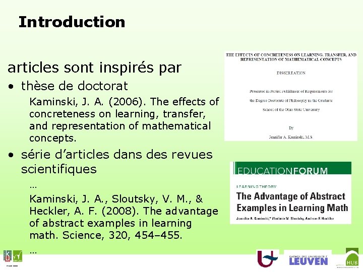 Introduction articles sont inspirés par • thèse de doctorat Kaminski, J. A. (2006). The