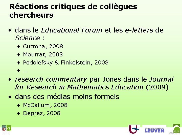 Réactions critiques de collègues chercheurs • dans le Educational Forum et les e-letters de