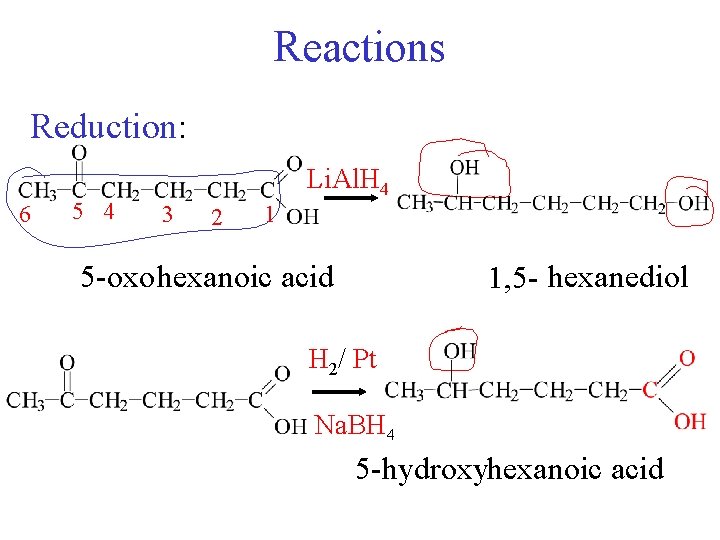 Reactions Reduction: 6 5 4 Li. Al. H 4 3 2 1 5 -oxo