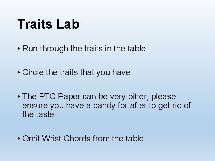 Traits Lab • Run through the traits in the table • Circle the traits