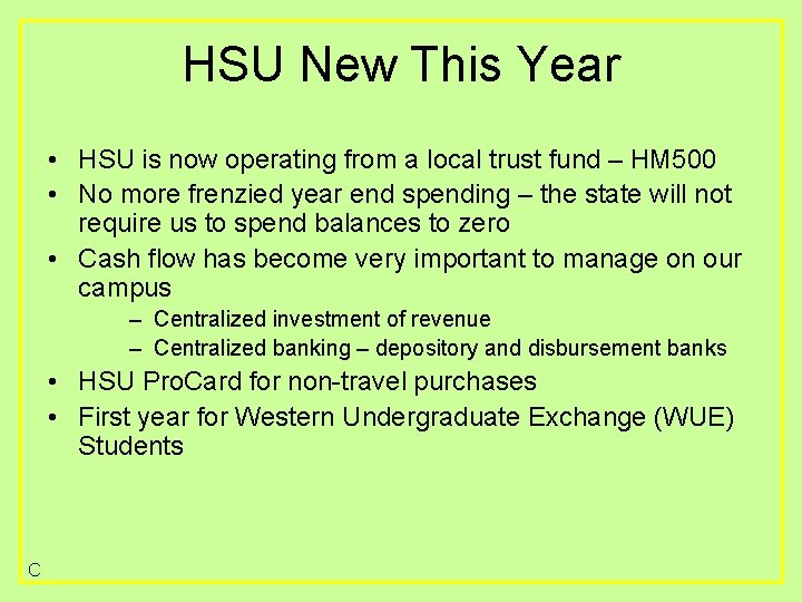 HSU New This Year • HSU is now operating from a local trust fund