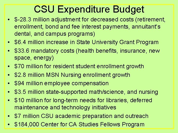 CSU Expenditure Budget • $-28. 3 million adjustment for decreased costs (retirement, enrollment, bond