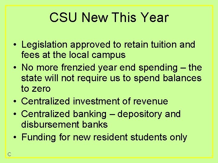 CSU New This Year • Legislation approved to retain tuition and fees at the