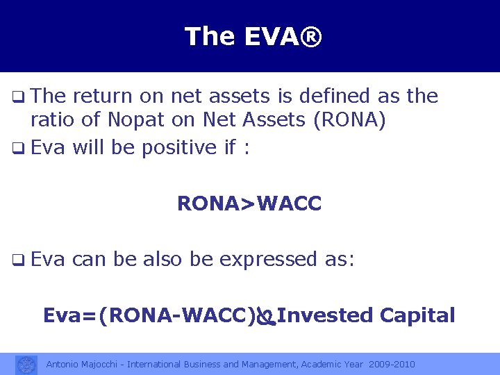 The EVA® q The return on net assets is defined as the ratio of