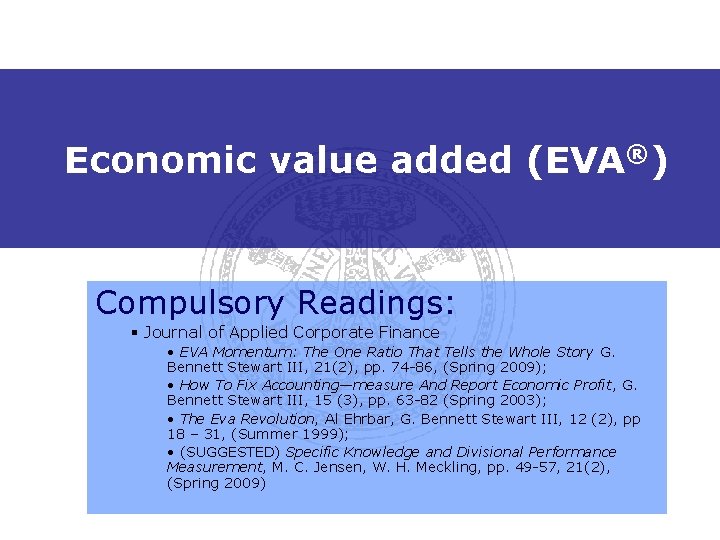 Economic value added (EVA®) Compulsory Readings: § Journal of Applied Corporate Finance • EVA