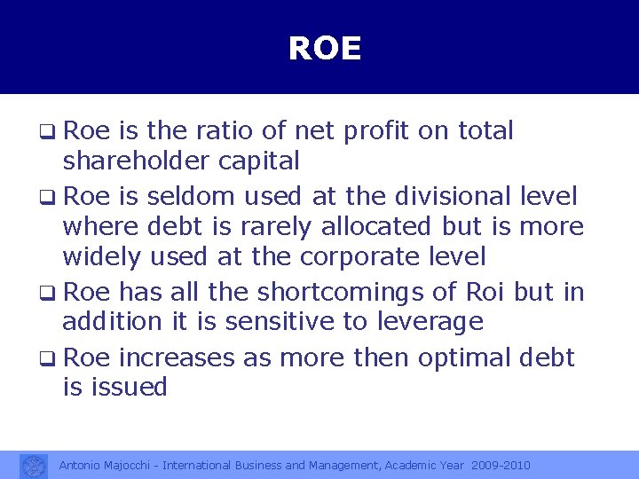ROE q Roe is the ratio of net profit on total shareholder capital q