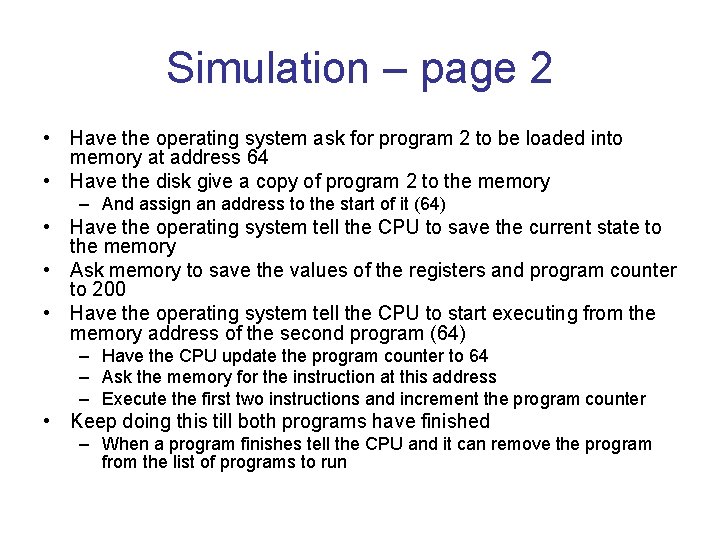 Simulation – page 2 • Have the operating system ask for program 2 to