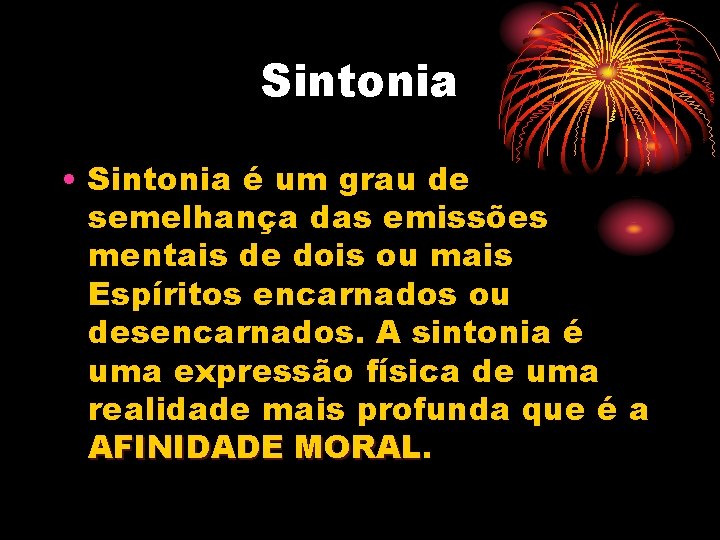 Sintonia • Sintonia é um grau de semelhança das emissões mentais de dois ou