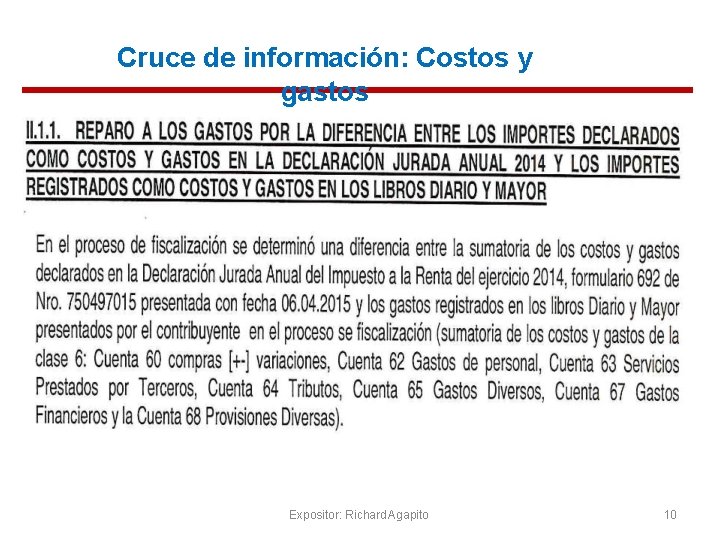 Cruce de información: Costos y gastos Expositor: Richard Agapito 10 