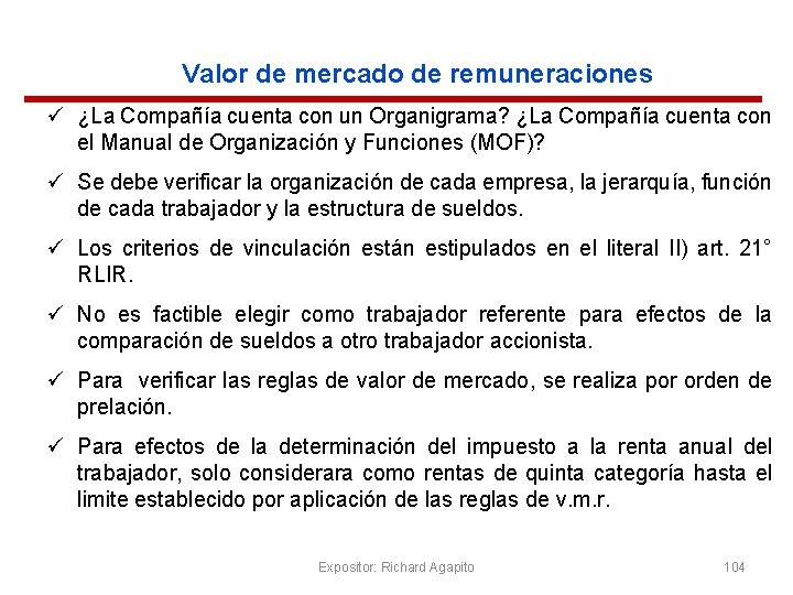 Valor de mercado de remuneraciones ü ¿La Compañía cuenta con un Organigrama? ¿La Compañía