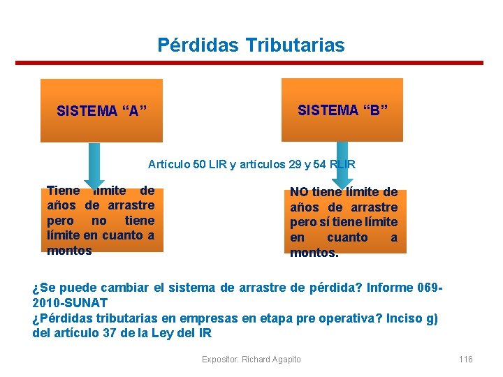 Pérdidas Tributarias SISTEMA “B” SISTEMA “A” Artículo 50 LIR y artículos 29 y 54