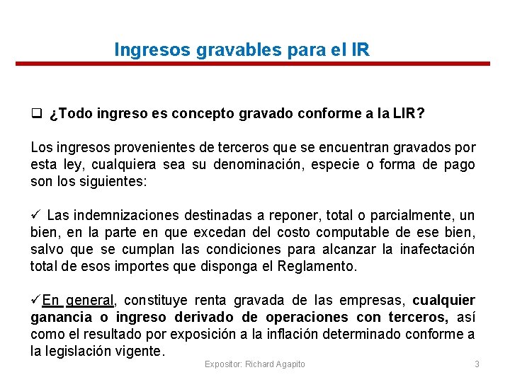 Ingresos gravables para el IR q ¿Todo ingreso es concepto gravado conforme a la