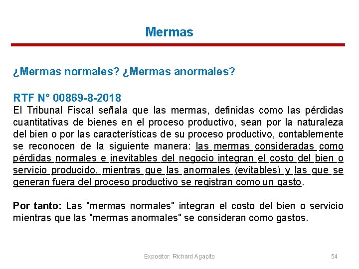 Mermas ¿Mermas normales? ¿Mermas anormales? RTF N° 00869 -8 -2018 El Tribunal Fiscal señala