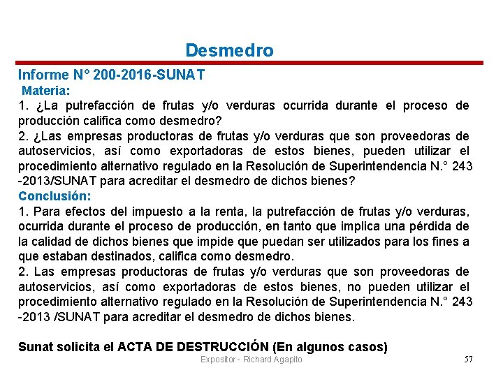 Desmedro Informe N° 200 -2016 -SUNAT Materia: 1. ¿La putrefacción de frutas y/o verduras