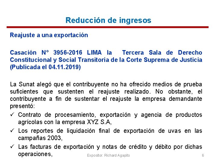 Reducción de ingresos Reajuste a una exportación Casación N° 3956 -2016 LIMA la Tercera