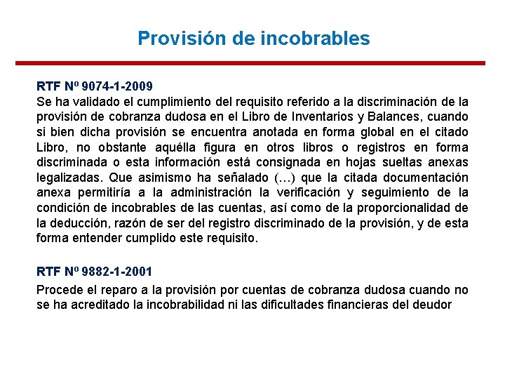 Provisión de incobrables RTF Nº 9074 -1 -2009 Se ha validado el cumplimiento del