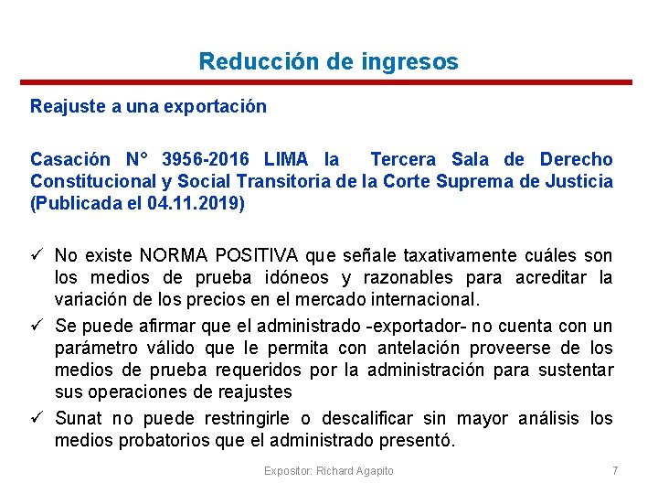 Reducción de ingresos Reajuste a una exportación Casación N° 3956 -2016 LIMA la Tercera