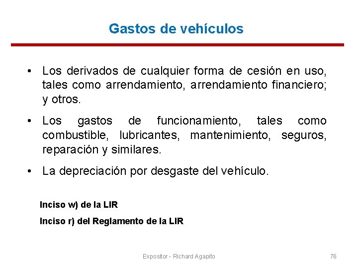 Gastos de vehículos • Los derivados de cualquier forma de cesión en uso, tales