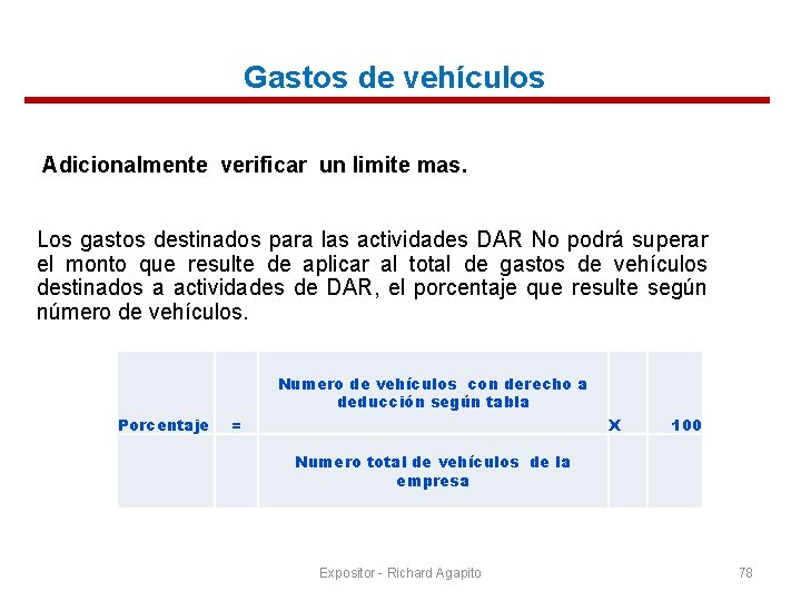 Gastos de vehículos Adicionalmente verificar un limite mas. Los gastos destinados para las actividades