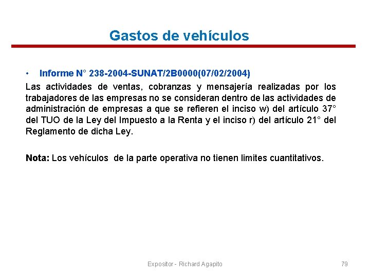 Gastos de vehículos • Informe N° 238 -2004 -SUNAT/2 B 0000(07/02/2004) Las actividades de
