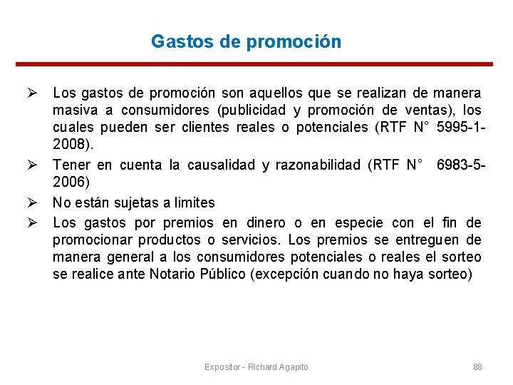 Gastos de promoción Los gastos de promoción son aquellos que se realizan de manera