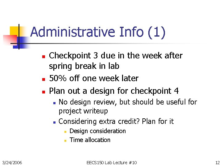Administrative Info (1) n n n Checkpoint 3 due in the week after spring