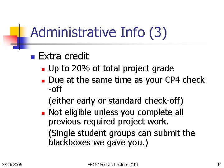 Administrative Info (3) n Extra credit n n n 3/24/2006 Up to 20% of