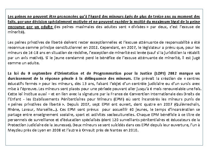 Les peines ne peuvent être prononcées qu’à l’égard des mineurs âgés de plus de