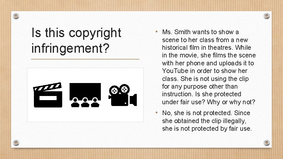 Is this copyright infringement? • Ms. Smith wants to show a scene to her