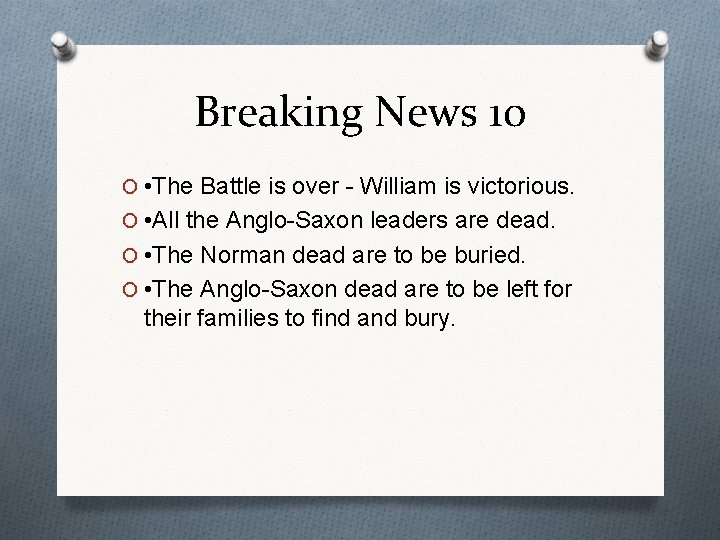 Breaking News 10 O • The Battle is over - William is victorious. O