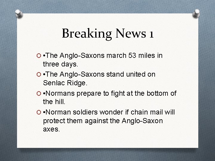 Breaking News 1 O • The Anglo-Saxons march 53 miles in three days. O