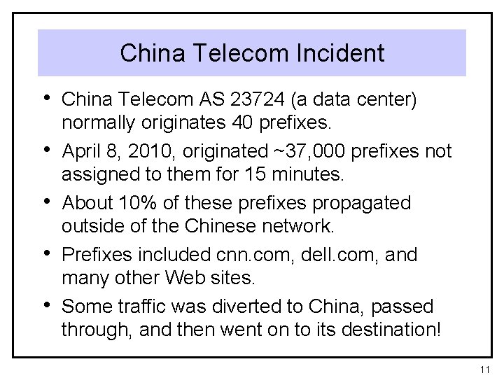 China Telecom Incident • China Telecom AS 23724 (a data center) • • normally