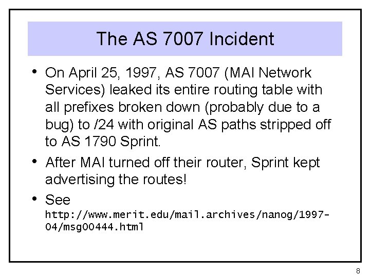 The AS 7007 Incident • On April 25, 1997, AS 7007 (MAI Network •