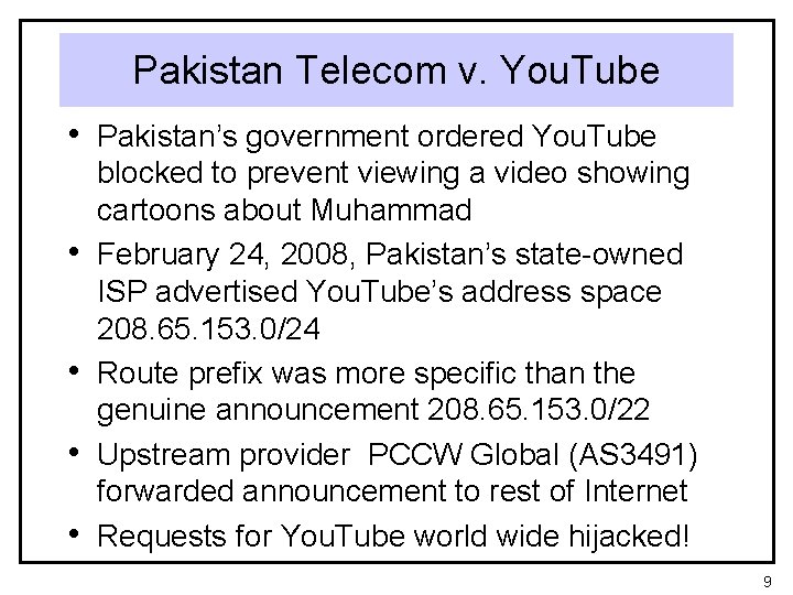 Pakistan Telecom v. You. Tube • Pakistan’s government ordered You. Tube • • blocked