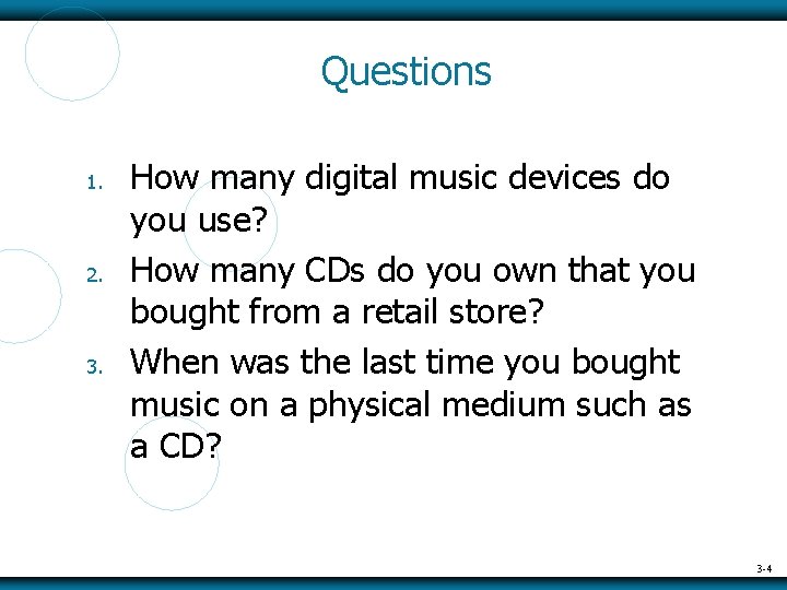 Questions 1. 2. 3. How many digital music devices do you use? How many