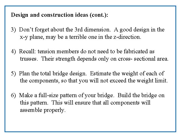 Design and construction ideas (cont. ): 3) Don’t forget about the 3 rd dimension.