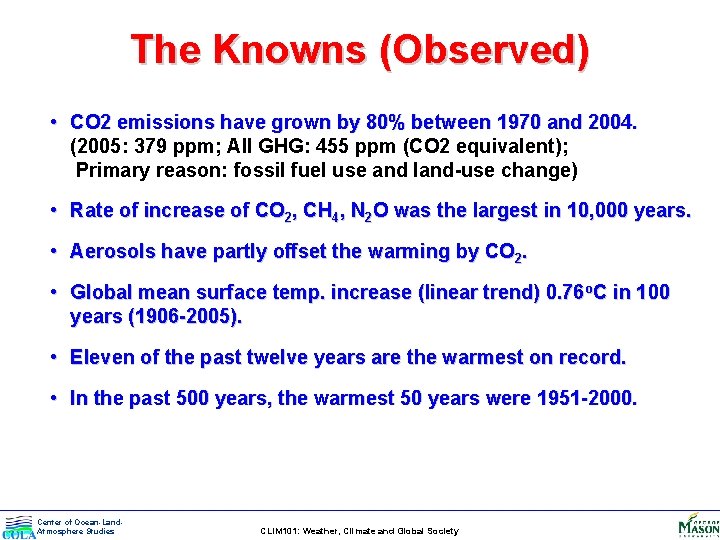The Knowns (Observed) • CO 2 emissions have grown by 80% between 1970 and