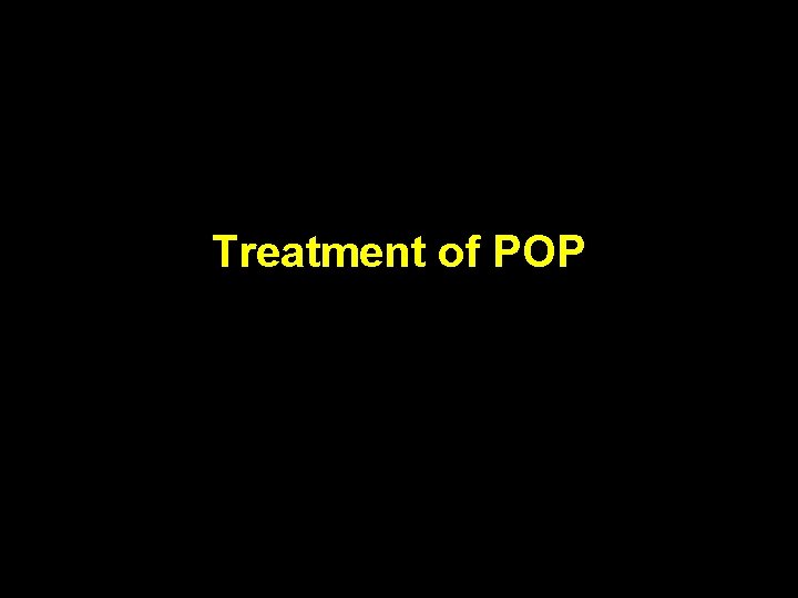 Treatment of POP 