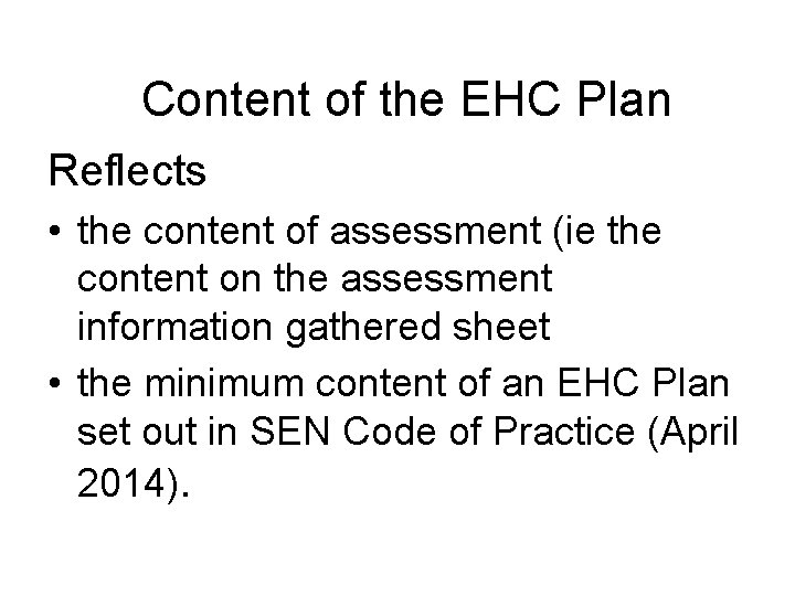 Content of the EHC Plan Reflects • the content of assessment (ie the content