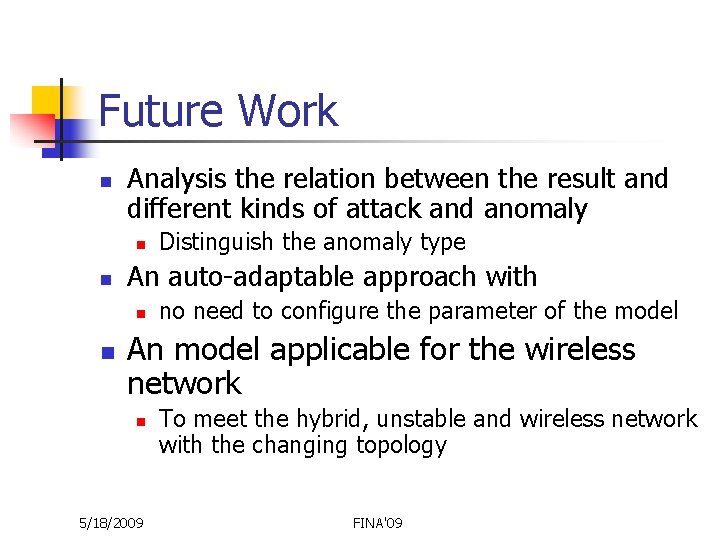 Future Work n Analysis the relation between the result and different kinds of attack