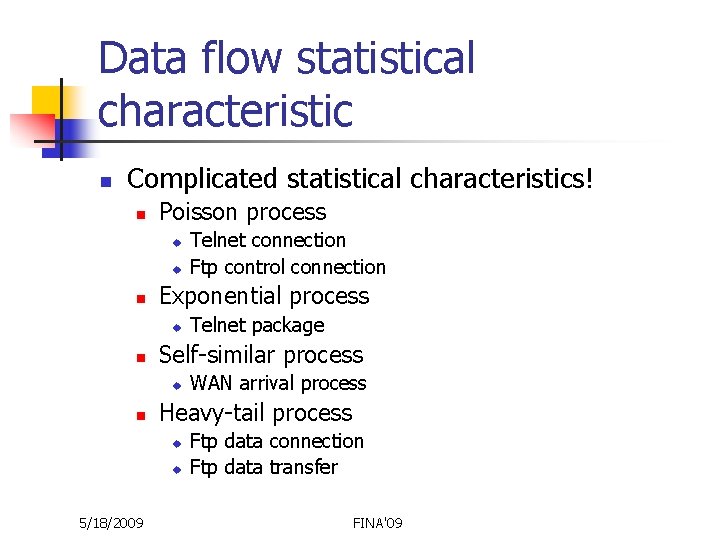 Data flow statistical characteristic n Complicated statistical characteristics! n Poisson process u u n