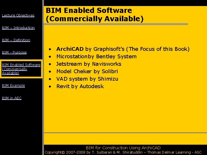 Lecture Objectives BIM Enabled Software (Commercially Available) BIM – Introduction BIM – Definition BIM