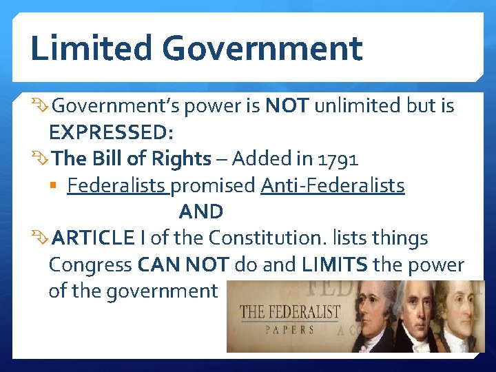 Limited Government’s power is NOT unlimited but is EXPRESSED: The Bill of Rights –